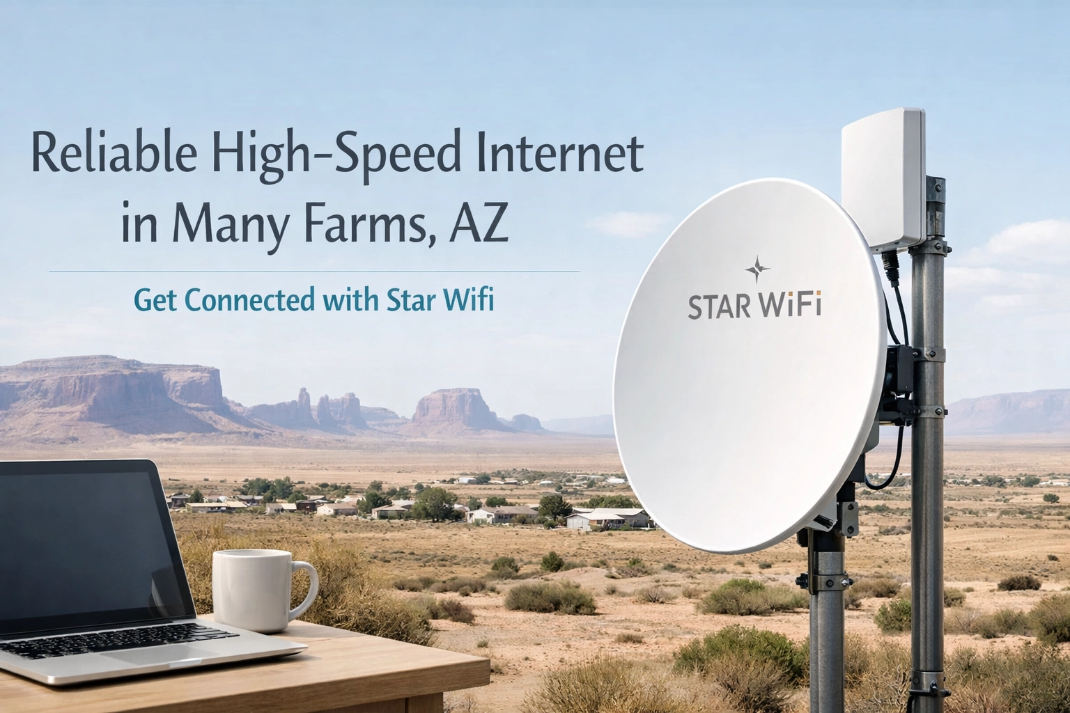 Reliable High-Speed Internet in Many Farms, AZ: Get Connected with Star Wifi